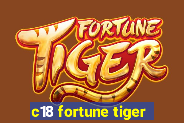 c18 fortune tiger