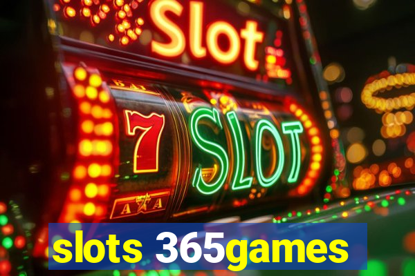 slots 365games