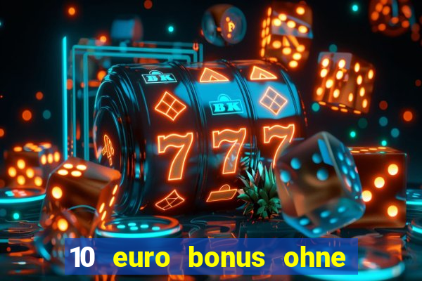 10 euro bonus ohne einzahlung slottica casino