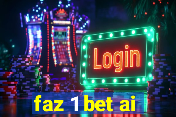 faz 1 bet ai