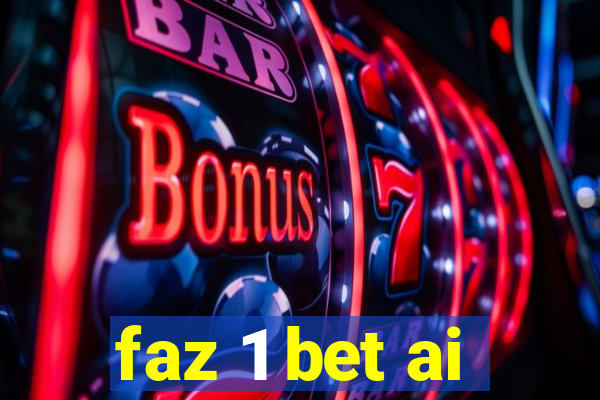 faz 1 bet ai