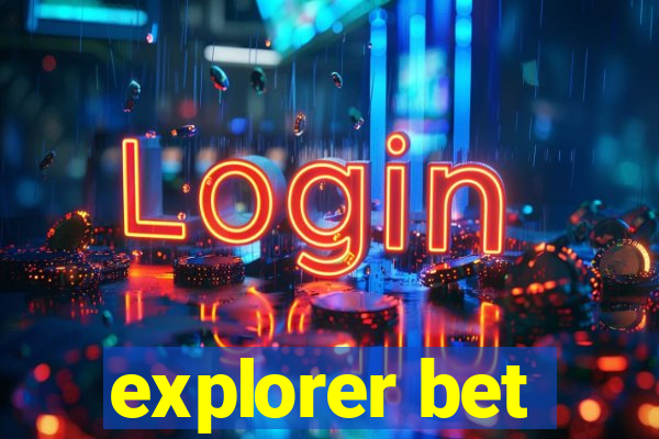 explorer bet