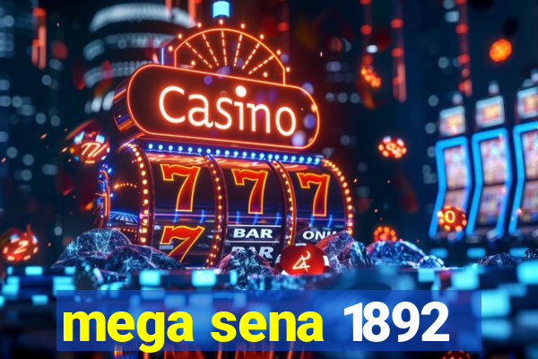 mega sena 1892