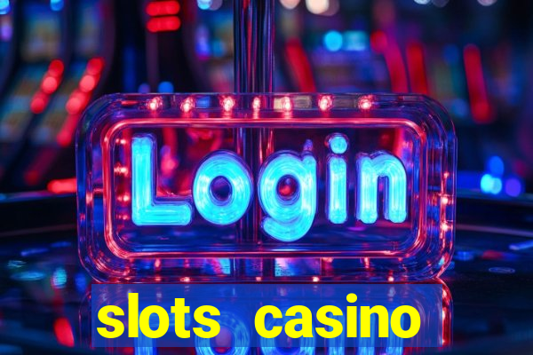 slots casino dinheiro real