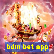 bdm bet app