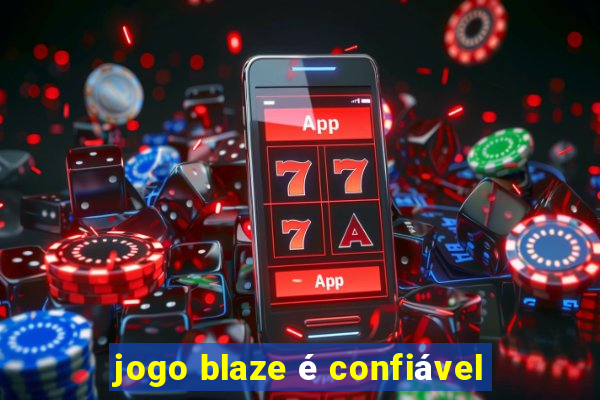 jogo blaze é confiável