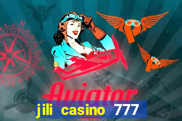 jili casino 777 slot games