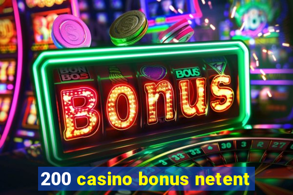 200 casino bonus netent