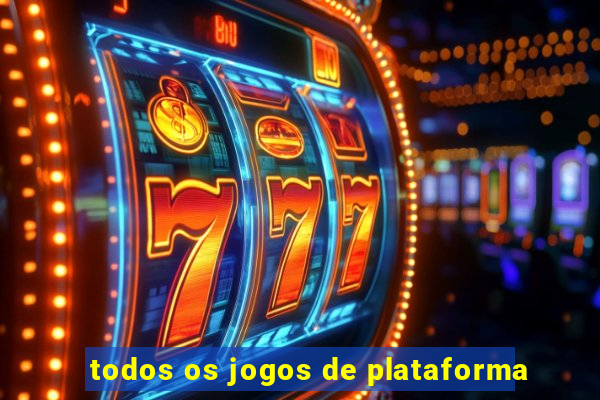 todos os jogos de plataforma