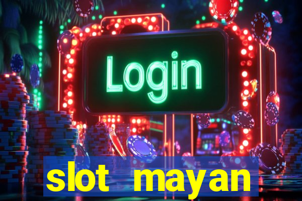 slot  mayan