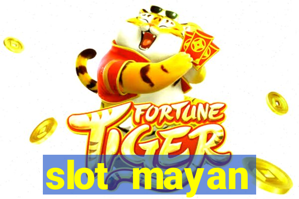 slot  mayan