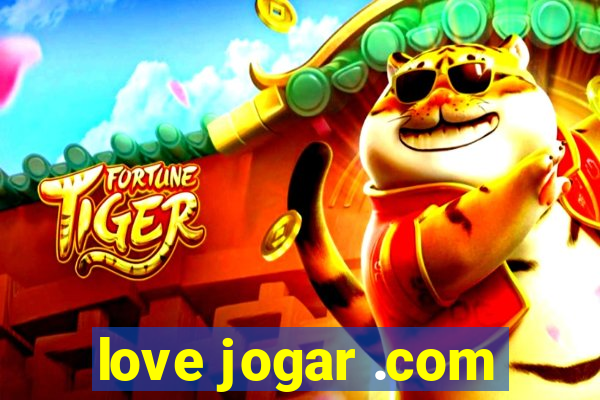 love jogar .com