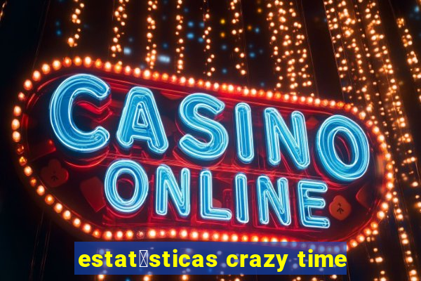 estat铆sticas crazy time