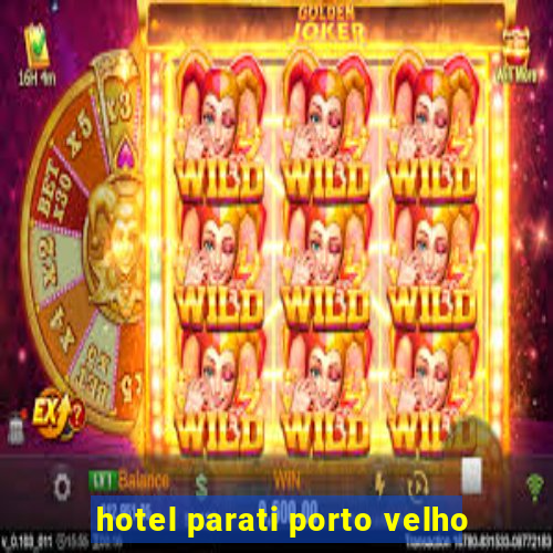 hotel parati porto velho