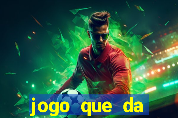 jogo que da dinheiro sem deposito