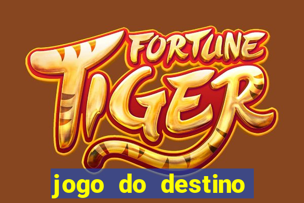 jogo do destino onde assistir