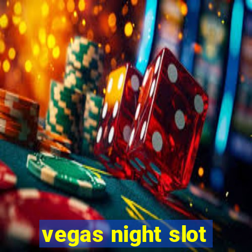 vegas night slot