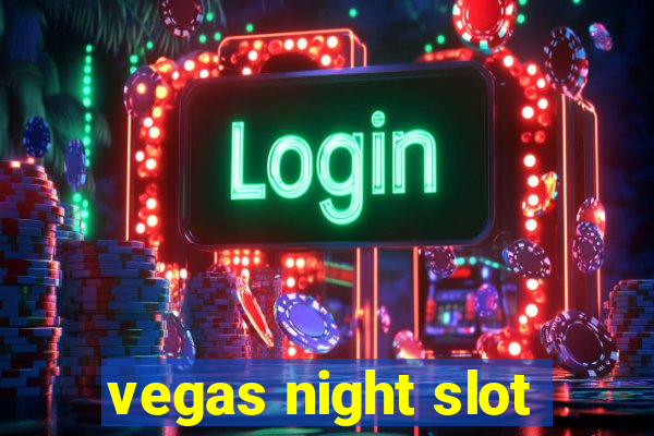 vegas night slot