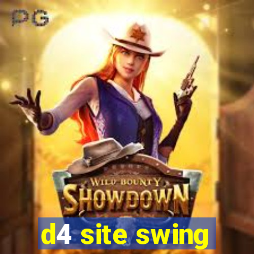 d4 site swing