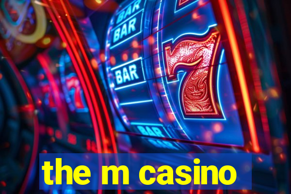 the m casino