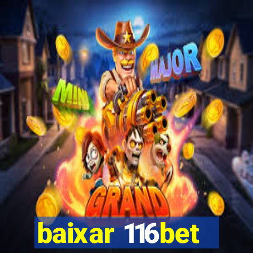 baixar 116bet