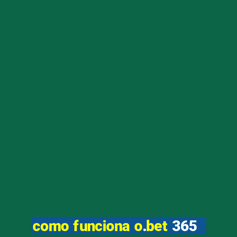 como funciona o.bet 365