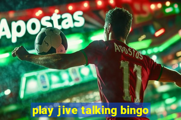 play jive talking bingo