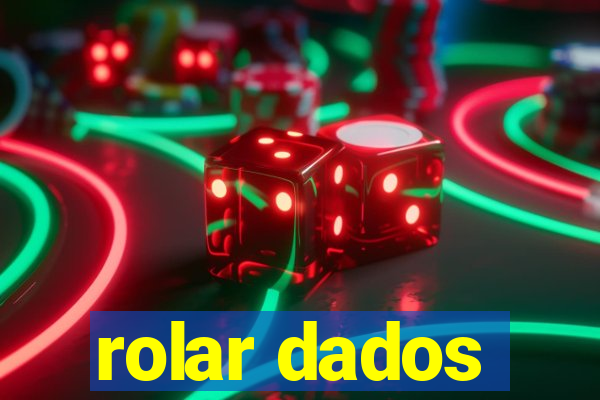 rolar dados