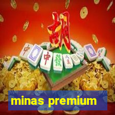 minas premium