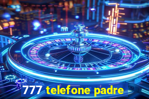 777 telefone padre