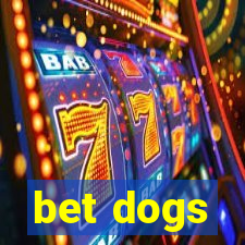 bet dogs