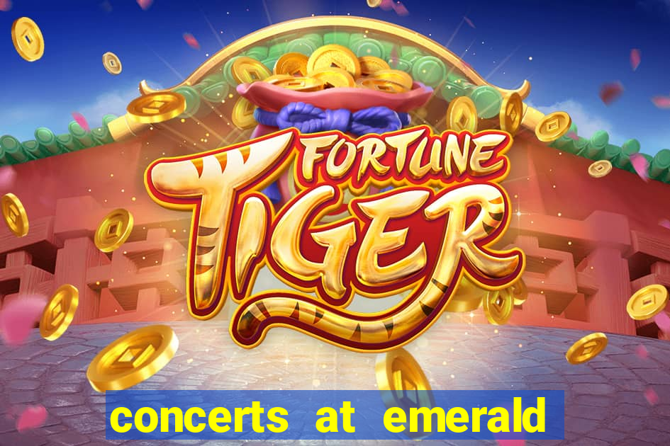 concerts at emerald queen casino