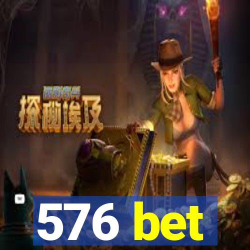 576 bet