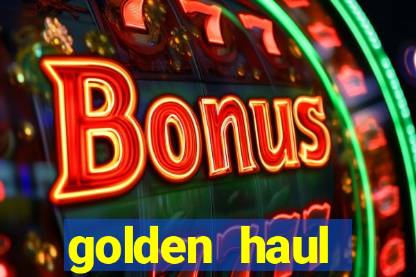 golden haul infinity reels slot online