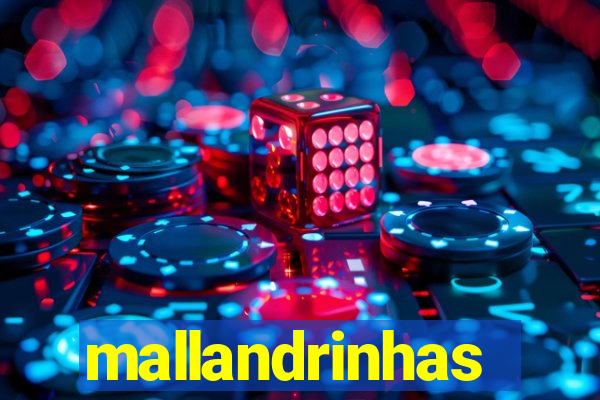 mallandrinhas