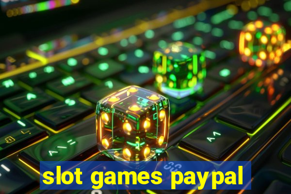 slot games paypal