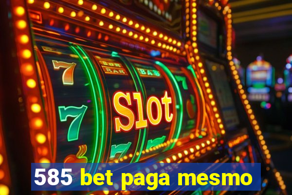 585 bet paga mesmo