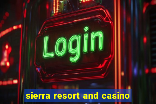 sierra resort and casino