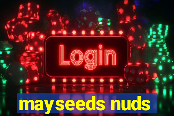 mayseeds nuds