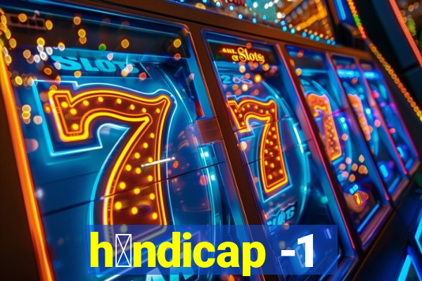 h谩ndicap -1