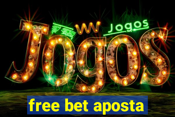 free bet aposta