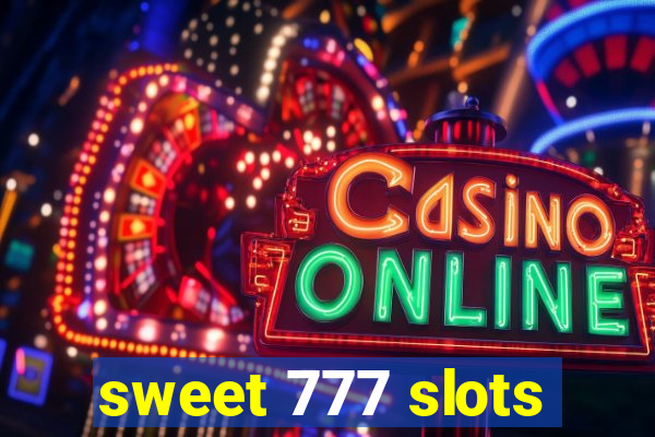 sweet 777 slots