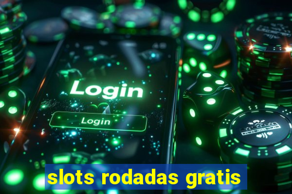 slots rodadas gratis