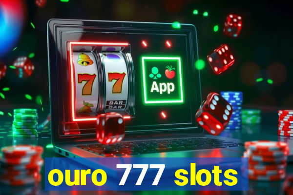 ouro 777 slots