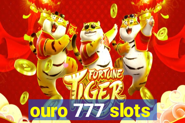 ouro 777 slots