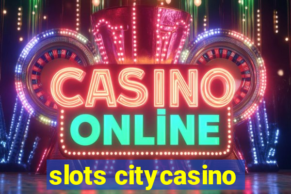 slots citycasino