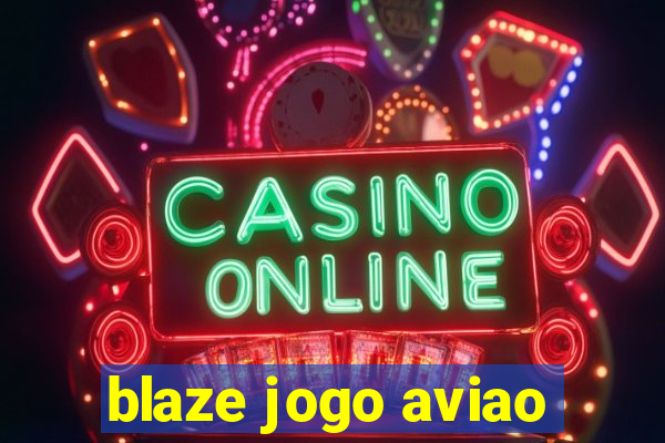 blaze jogo aviao