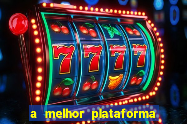 a melhor plataforma de jogo para ganhar dinheiro