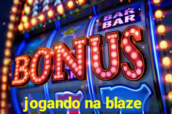 jogando na blaze