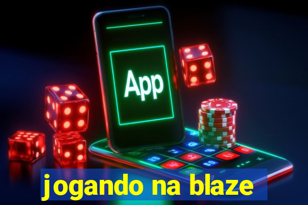 jogando na blaze